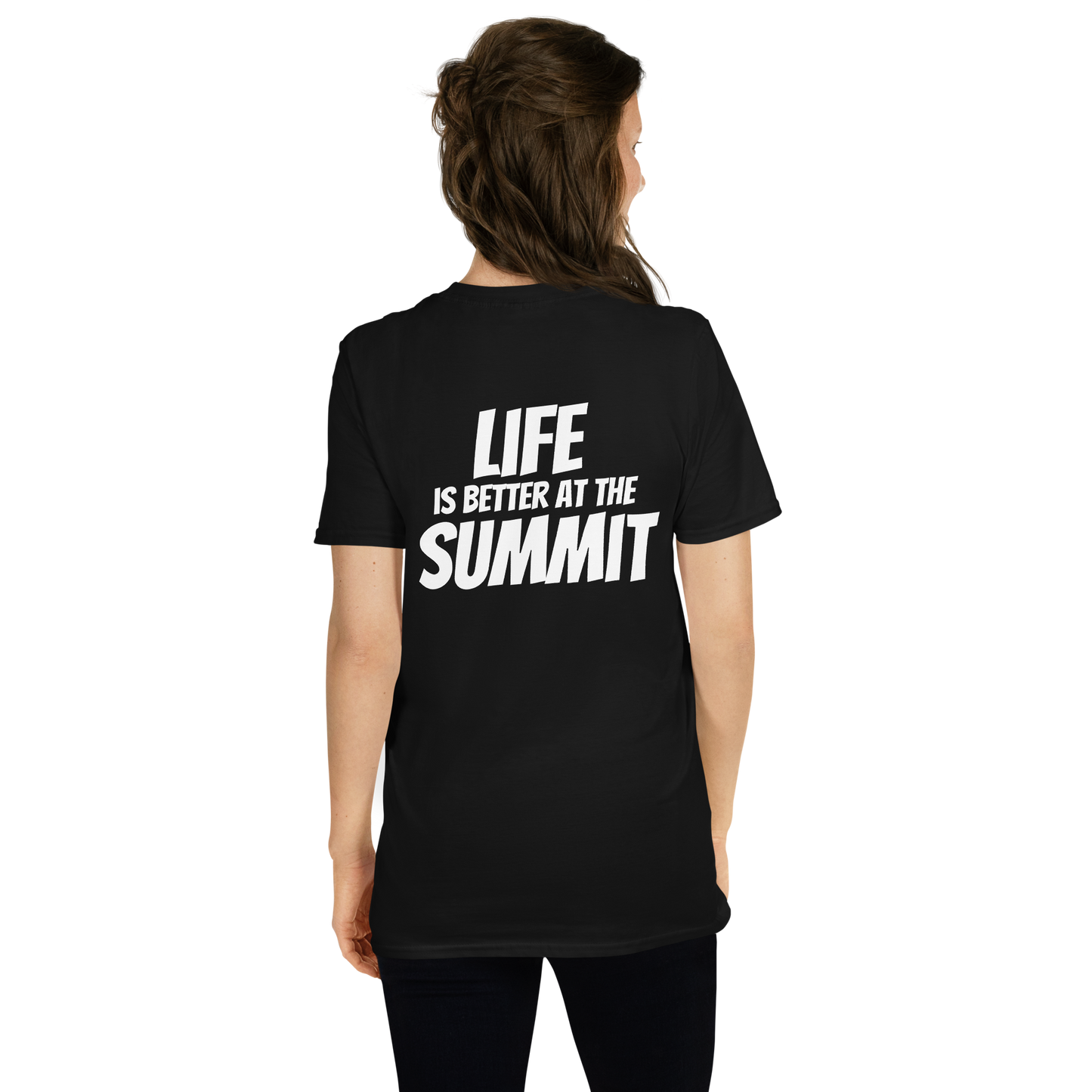 Unisex T-shirt - "Life Is Better At The Summit"