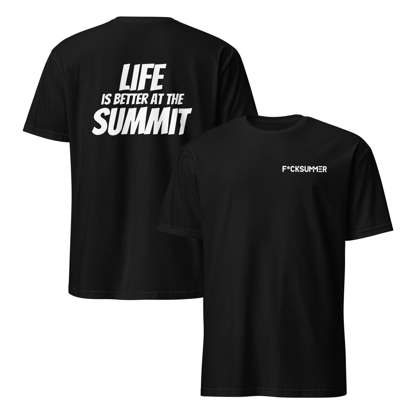 Camiseta unisex - "Life Is Better At The Summit" - F*ckSummer