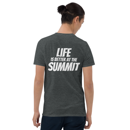 Camiseta unisex - "Life Is Better At The Summit"