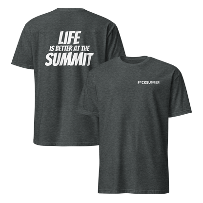 Unisex T-shirt - "Life Is Better At The Summit"