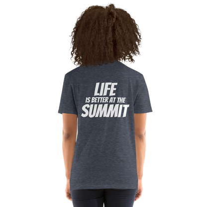 Camiseta unisex - "Life Is Better At The Summit"