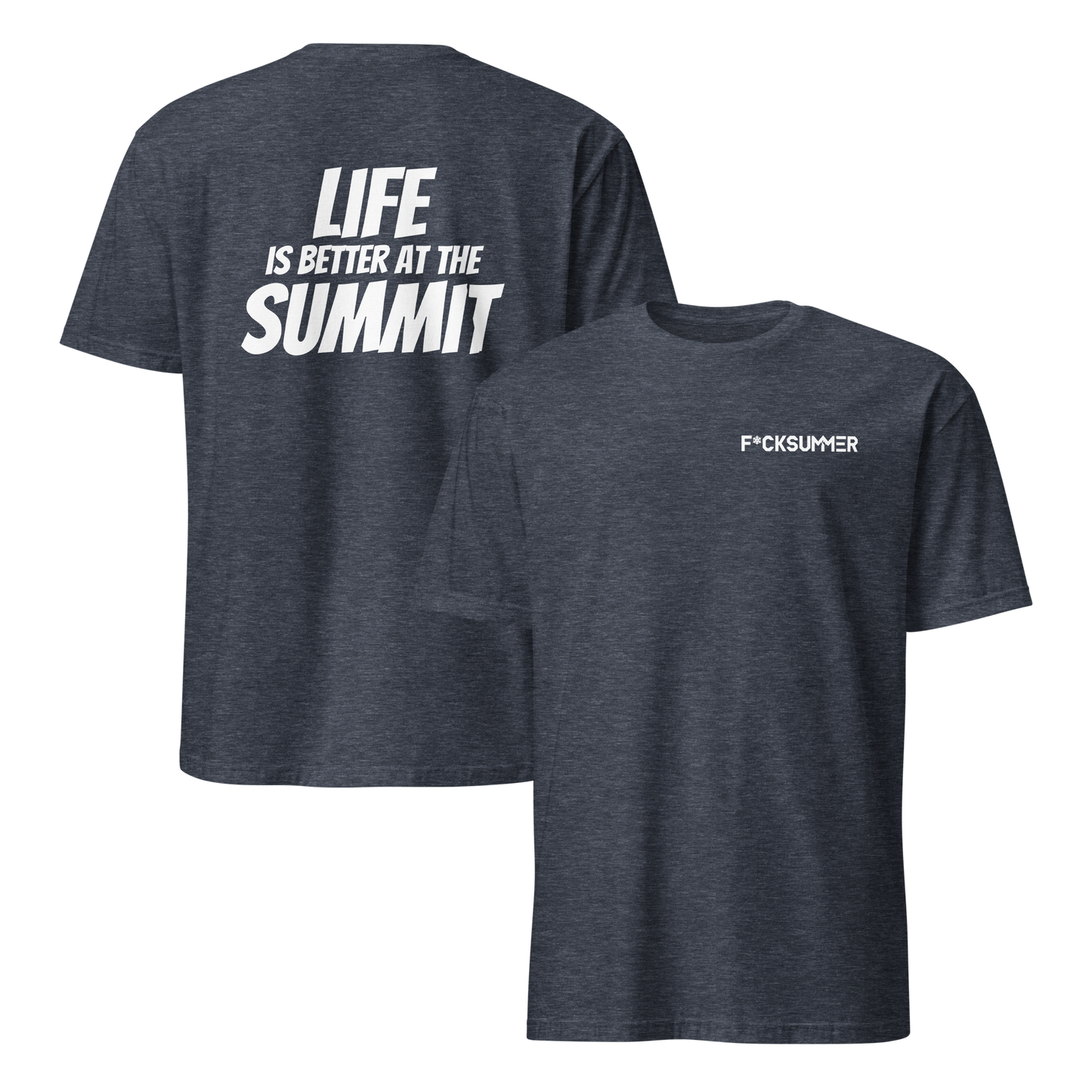 Camiseta unisex - "Life Is Better At The Summit"