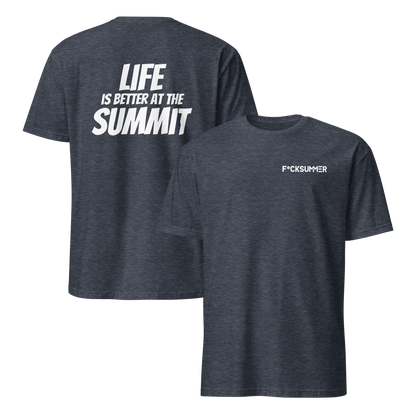 Camiseta unisex - "Life Is Better At The Summit"