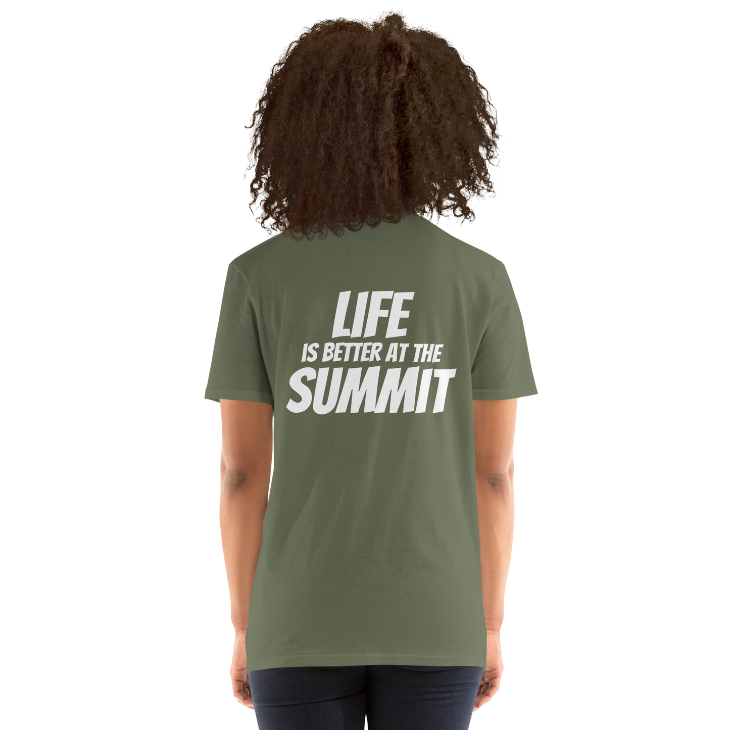 Unisex T-shirt - "Life Is Better At The Summit"