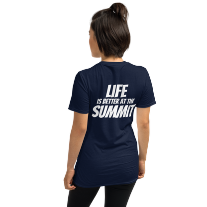 Unisex T-shirt - "Life Is Better At The Summit"