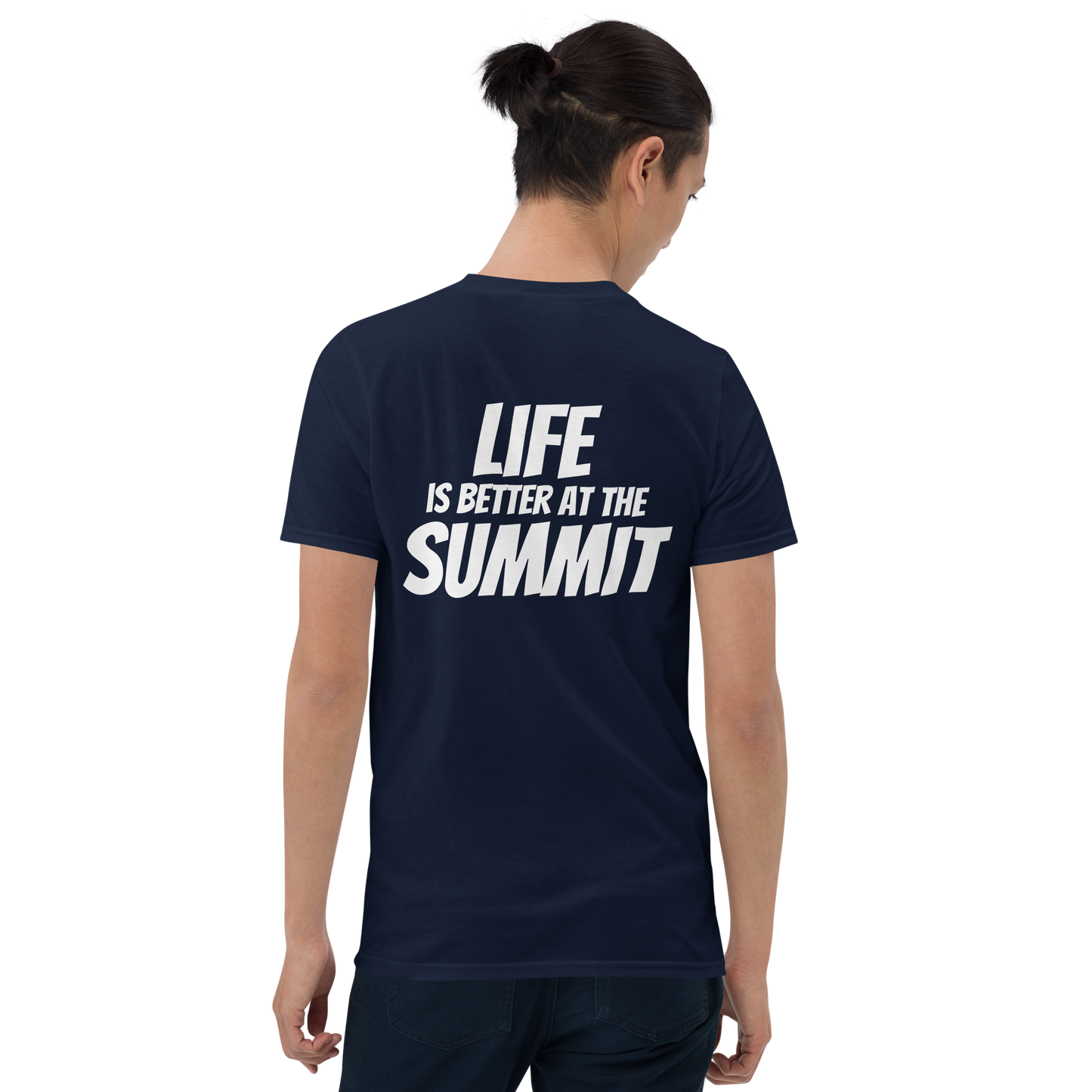 Unisex T-shirt - "Life Is Better At The Summit"