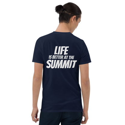 Unisex T-shirt - "Life Is Better At The Summit"