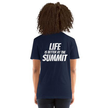 Camiseta unisex - "Life Is Better At The Summit"