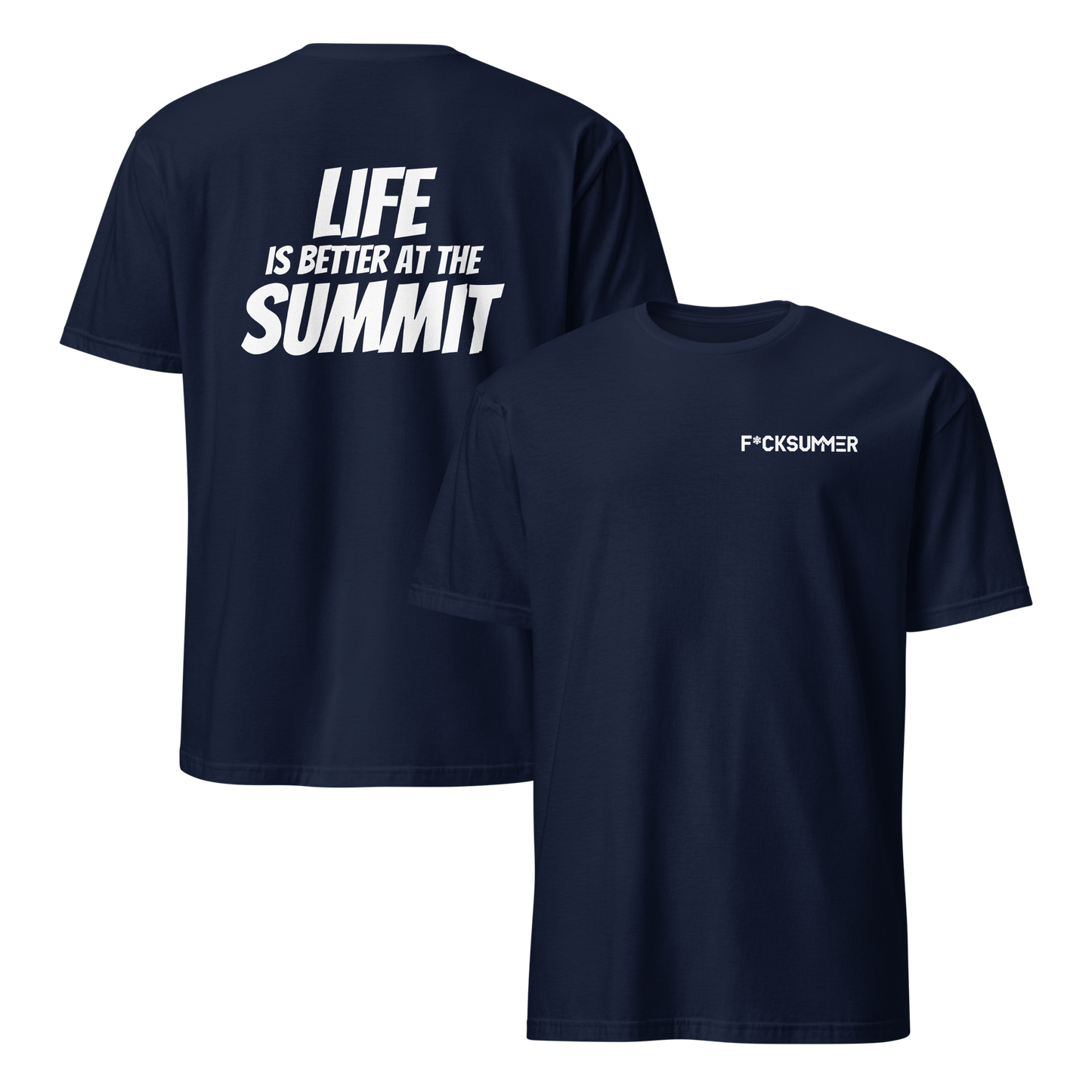 Camiseta unisex - "Life Is Better At The Summit"