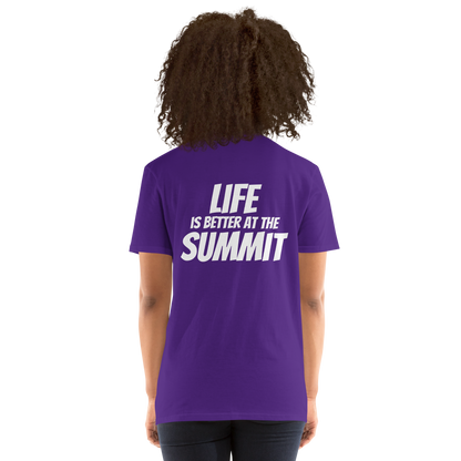 Unisex T-shirt - "Life Is Better At The Summit"