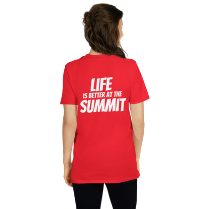 Unisex T-shirt - "Life Is Better At The Summit"