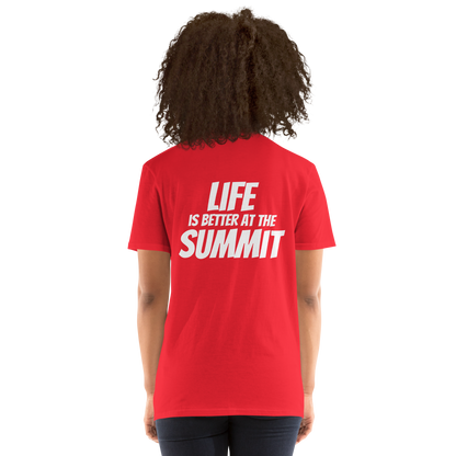 Camiseta unisex - "Life Is Better At The Summit"