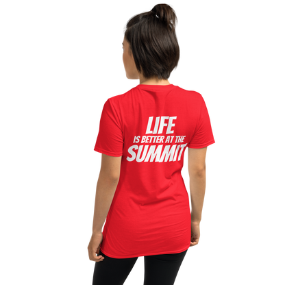 Unisex T-shirt - "Life Is Better At The Summit"