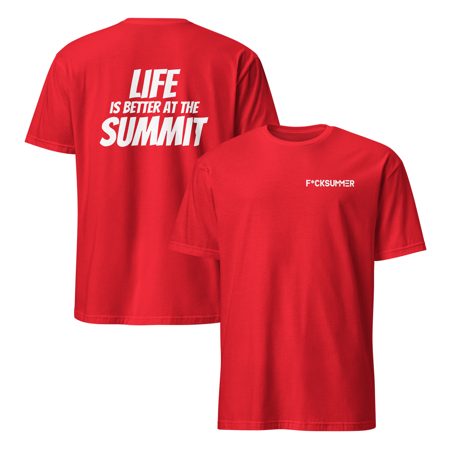 Camiseta unisex - "Life Is Better At The Summit"