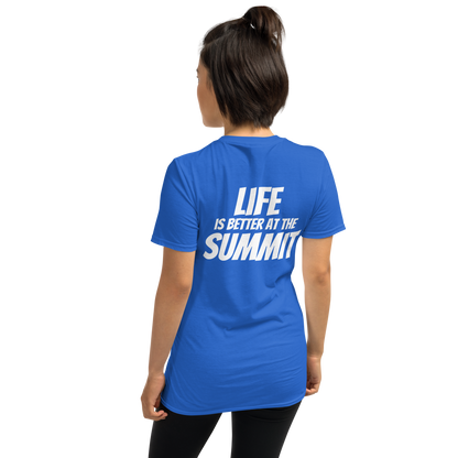 Unisex T-shirt - "Life Is Better At The Summit"