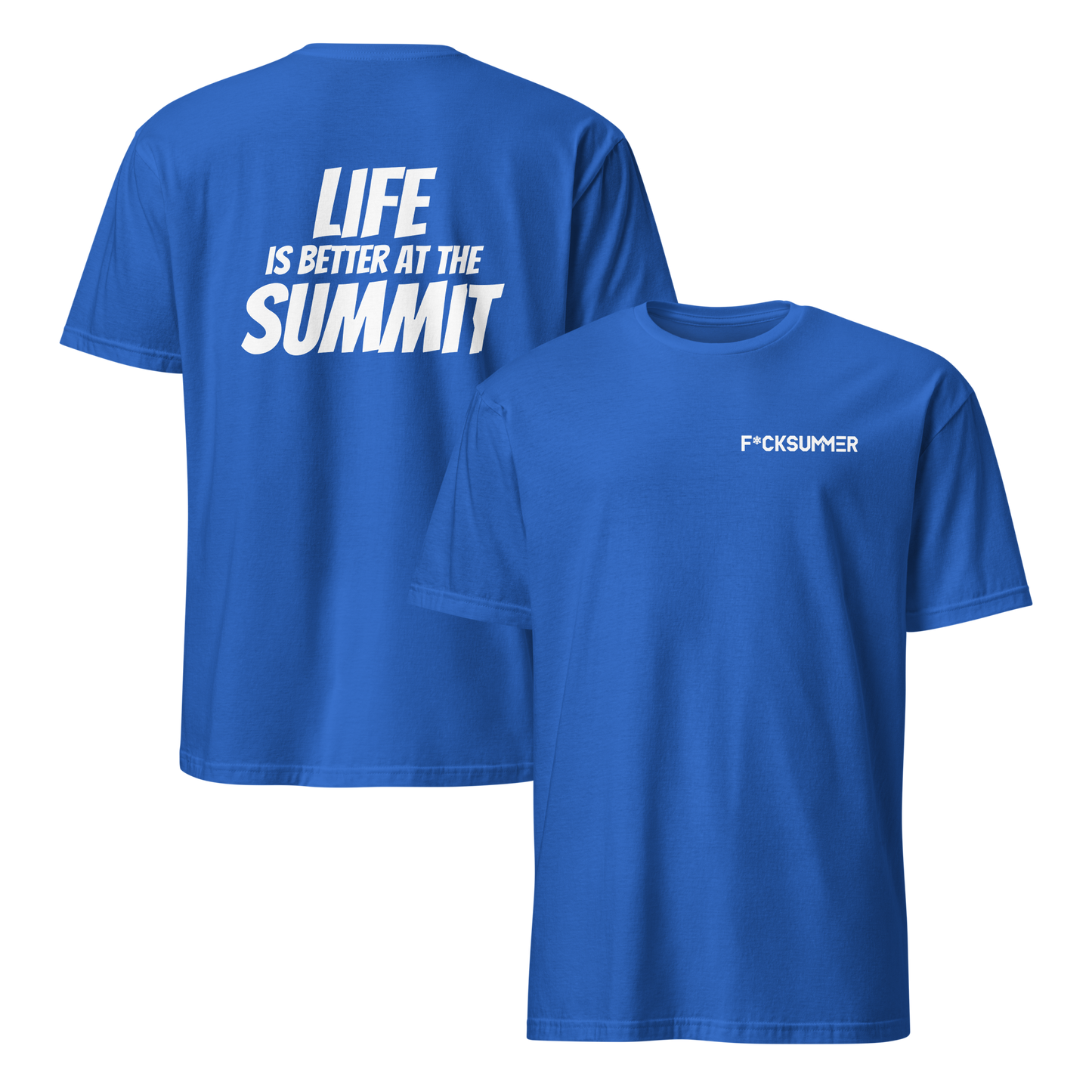 Camiseta unisex - "Life Is Better At The Summit"