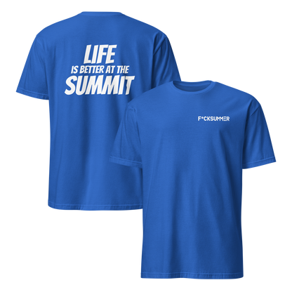 Unisex T-shirt - "Life Is Better At The Summit"